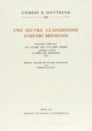 Une oeuvre clandestine d'Henri Bremond: «Sylvain Leblanc, Un clerc qui n'a pas trahi. Alfred Loisy d'après ses mémories (1931)». Édition critique - Émile Poulat - copertina