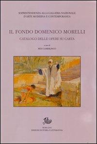 Il fondo Domenico Morelli. Catalogo delle opere su carta. Ediz. illustrata - copertina