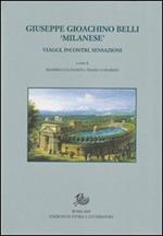 Giuseppe Gioacchino Belli «milanese». Viaggi, incontri, sensazioni