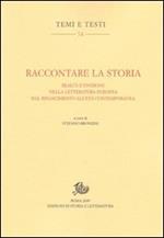 Raccontare la storia. Realtà e finzione nella letteratura europea dal Rinascimento all'età contemporanea