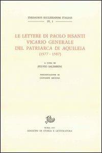 Le lettere di Paolo Bisanti vicario generale del patriarca di Aquileia(1577-1587) - copertina