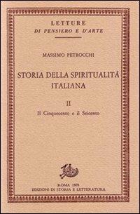 Storia della spiritualità italiana. Vol. 2: Il Cinquecento e il Seicento - Massimo Petrocchi - copertina