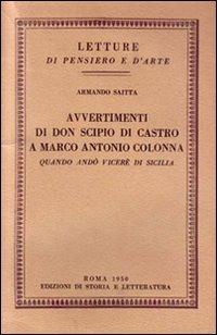 Avvertimenti di don Scipio di Castro a Marco Antonio Colonna quando andò viceré in Sicilia - Armando Saitta - copertina