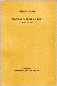 Problemi di lingua e stile in Petronio - Antonio Dell'Era - copertina