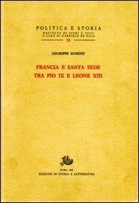 Francia e Santa Sede tra Pio IX e Leone XIII - Giuseppe Ignesti - copertina