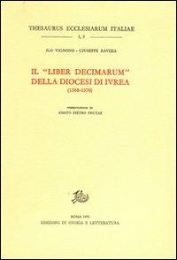 Il «Liber decimarum» della diocesi di Ivrea (1368-1370) - Ilo Vignono,Giuseppe Ravera - copertina