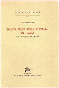 Nuovi studi sulla Riforma in Italia. Vol. 1: Il beneficio di Cristo. - Tommaso Bozza - copertina