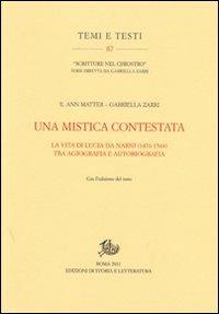 Una mistica contestata. La vita di Lucia da Narni (1476-1544) tra agiografia e autobiografia - Ann E. Matter,Gabriella Zarri - copertina