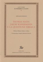 Thomas Mann, Jakob Wassermann e la questione ebraica