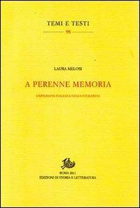 A perenne memoria. L'epigrafia italiana nell'Ottocento - Laura Melosi - copertina