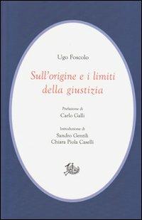 Sull'origine e i limiti della giustizia - Ugo Foscolo - copertina