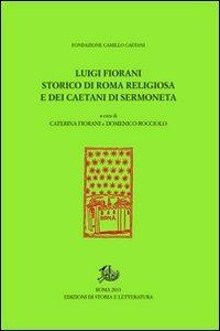 Luigi Fiorani storico di Roma religiosa e dei Caetani di Sermoneta - copertina