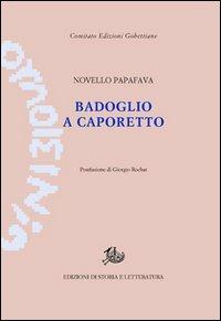 Badoglio a Caporetto - Novello Papafava - copertina