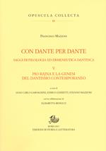 Con Dante per Dante. Saggi di filologia ed ermeneutica dantesca. Vol. 5: Pio Rajna e la genesi del dantismo contemporaneo