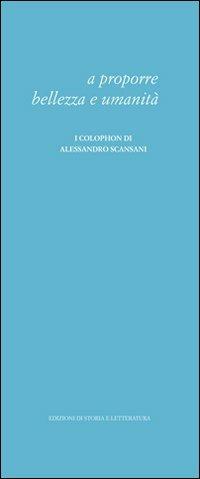 A proporre bellezza e umanità. I colophon di Alessandro Scansani - copertina