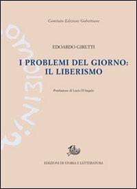 I problemi del giorno: il liberismo - Edoardo Giretti - copertina