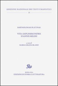 Vita amplissimi patris Ioannis Melini. Testo latino a fronte - Bartolomeo Platina - copertina