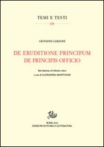 De eruditione principum-De principis officio. Testo latino a fronte. Ediz. critica