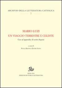 Mario Luzi. Un viaggio terrestre e celeste. Con un'appendice di scritti dispersi - copertina