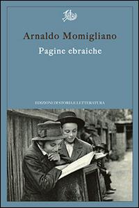 Pagine ebraiche. Con un'intervista inedita ad Arnoldo Momigliano - Arnaldo Momigliano - copertina