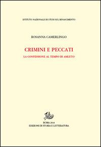 Crimini e peccati. La confessione al tempo di Amleto - Rosanna Camerlingo - copertina