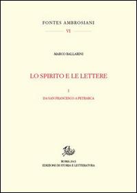 Lo spirito e le lettere. Vol. 1: Da san Francesco a Petrarca - Marco Ballarini - copertina