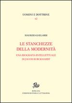 Stanchezze della modernità. Una biografia intellettuale di Jacob Burckhardt