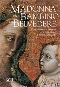 La Madonna con il Bambino del Belvedere. Una testimonianza riscoperta per la pittura ligure di primo Quattrocento - copertina