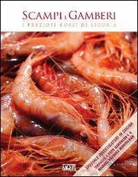 Scampi e gamberi. I preziosi rossi di Liguria - copertina