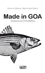 Made in GOA. Guida alla città ibrida