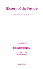 History of the future. Ediz. illustrata. Vol. 1: Ordinary rooms