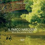 Il parco nascosto. Villa Pallavicini a Pegli