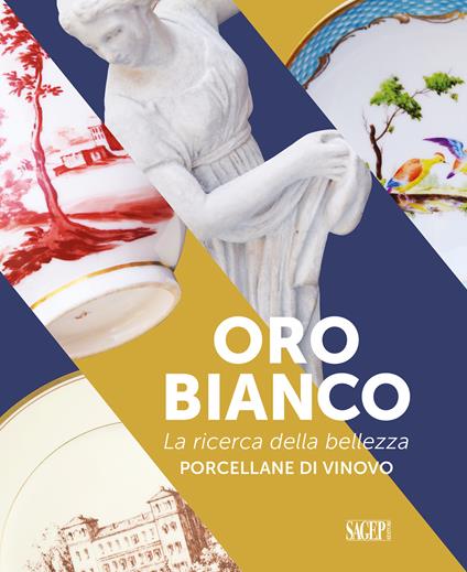 Oro bianco. La ricerca della bellezza. Porcellane di Vinovo - copertina