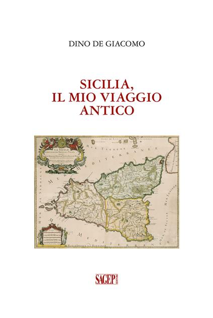 Sicilia, il mio viaggio antico - Dino De Giacomo - copertina