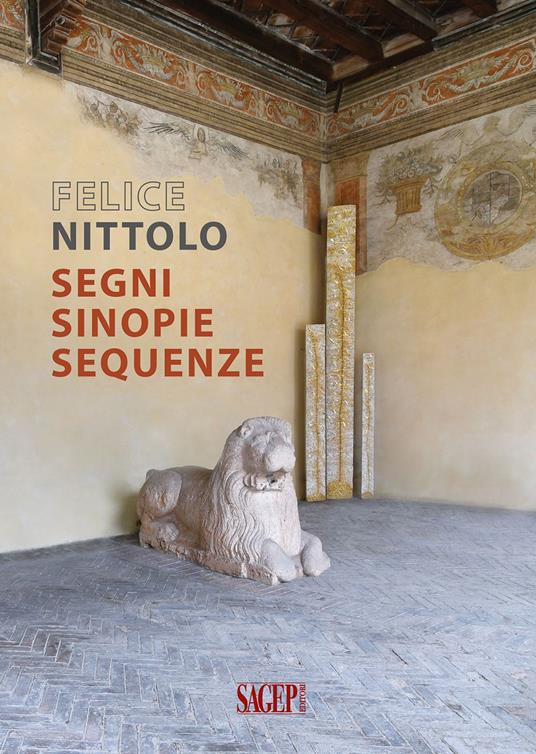 Felice Nittolo. Segni sinopie sequenze. Ediz. illustrata - Emanuela Fiori,Andrea Sardo - copertina