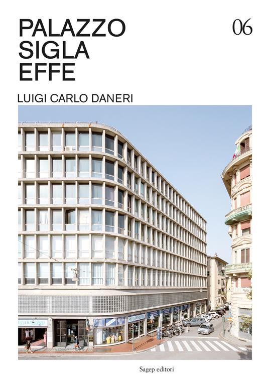 Palazzo Sigla Effe. Luigi Carlo Daneri. Ediz. illustrata - Vittoria Bonini - copertina