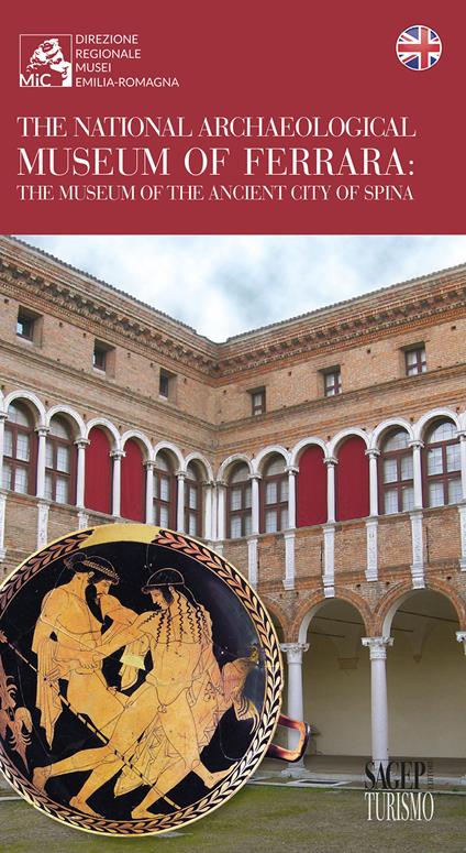 The national archeological museum of Ferrara: the museum of the ancient city of Spina - copertina