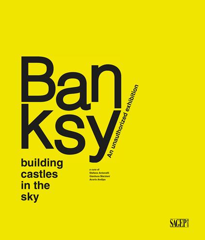 Banksy. Building castles in the sky. An unauthorized exhibition. Ediz. illustrata - copertina