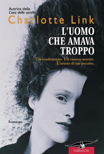 L' uomo che amava troppo - Charlotte Link,Alessandra Petrelli - ebook