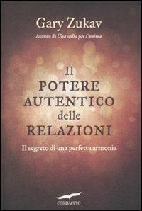 Il potere autentico delle relazioni. Il segreto di una perfetta armonia - Gary Zukav - copertina