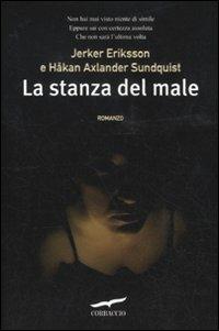 La stanza del male - Jerker Eriksson,Hakan Axlander Sundquist - copertina