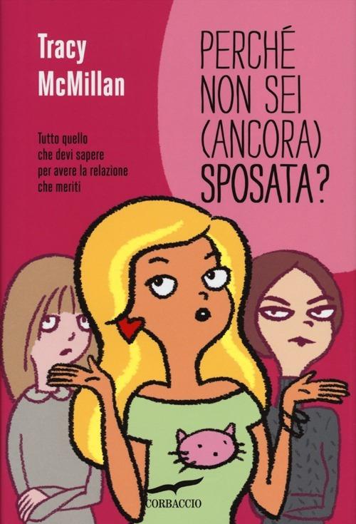 Perché non sei (ancora) sposata? Tutto quello che devi sapere per avere la relazione che meriti - Tracy McMillan - copertina