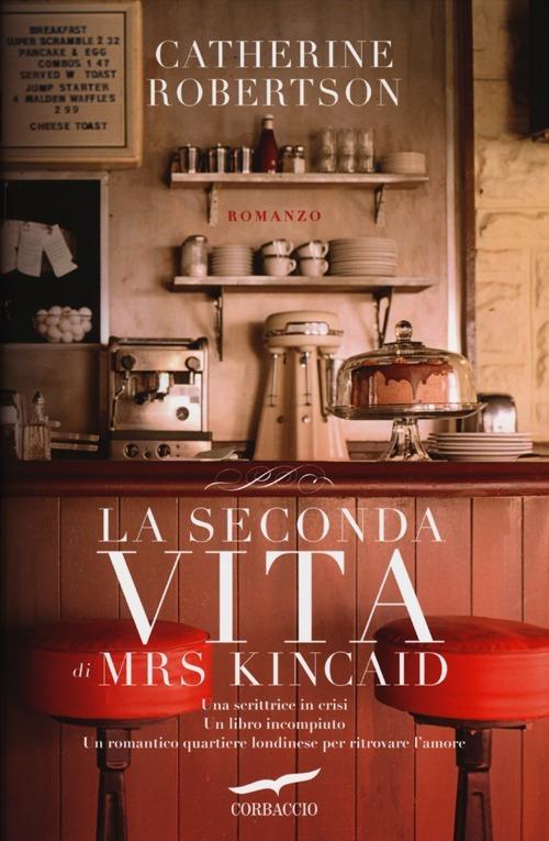 La seconda vita di Mrs. Kincaid - Catherine Robertson - copertina