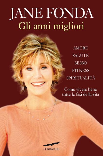 Gli anni migliori - Jane Fonda,Cecilia Veronese - ebook