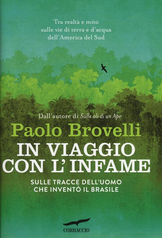 In viaggio con l'Infame. Sulle tracce dell'uomo che inventò il Brasile - Paolo Brovelli - copertina