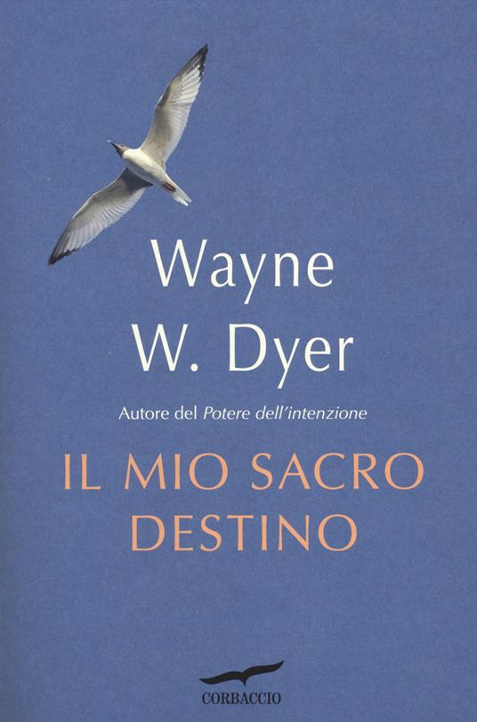 Il mio sacro destino - Wayne W. Dyer - copertina