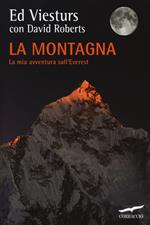 La montagna. La mia avventura sull'Everest