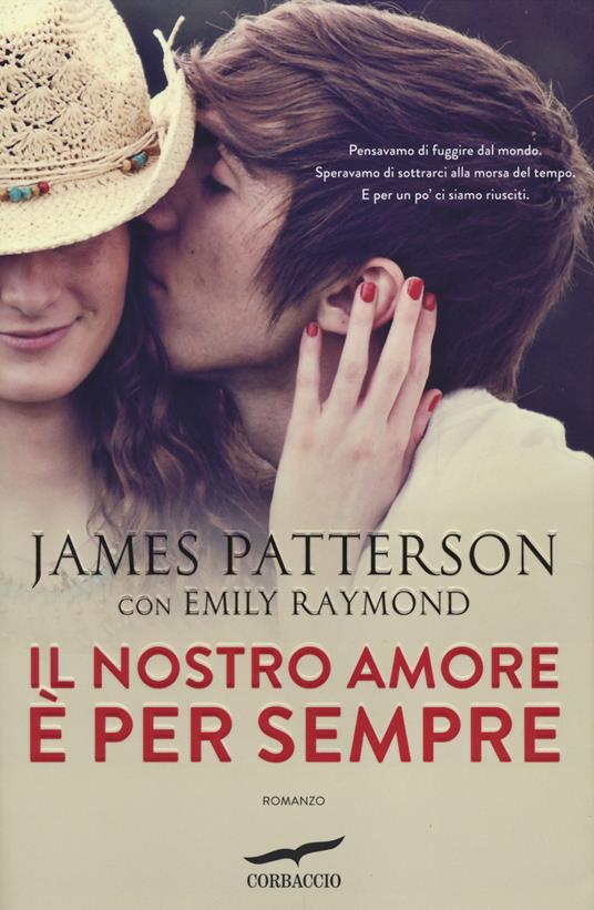 Il nostro amore è per sempre - James Patterson,Emily Raymond - copertina