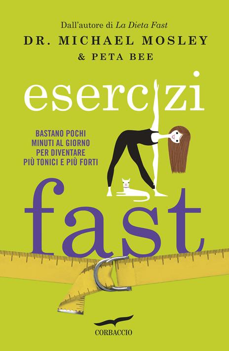 Esercizi fast. Bastano pochi minuti al giorno per diventare più tonici e più forti - Michael Mosley,Peta Bee - copertina