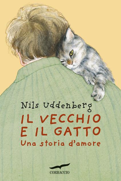 Il vecchio e il gatto. Una storia d'amore - Nils Uddenberg,Ane Gustavsson,Lucia Barni - ebook